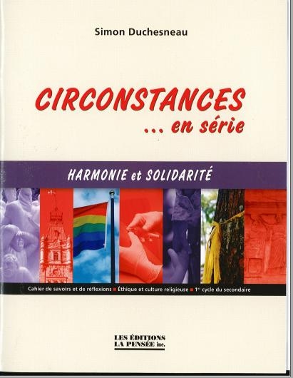 Circonstances... en série : harmonie et solidarité - SIMON DUCHESNEAU