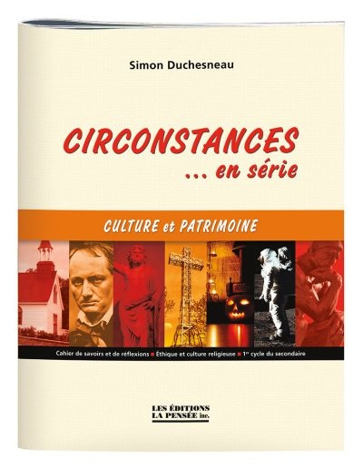 Circonstances... en série : culture et patrimoine - SIMON DUCHESNEAU