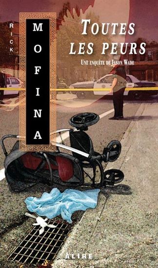 Toutes les peurs - RICK MOFINA