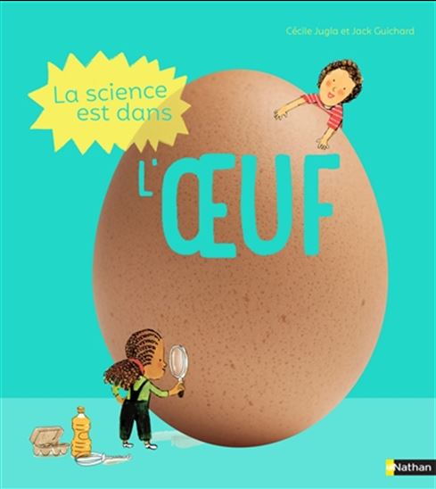 La Science est dans l'oeuf - JACK GUICHARD - CÉCILE JUGLA