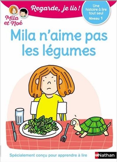 Mila n&#39;aime pas les légumes : une histoire à lire tout seul, niveau 1 - ÉRIC BATTUT
