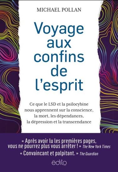 Voyage aux confins de l&#39;esprit : ce que le LSD et la psilocybine nous apprennent sur la conscience, la mort, les dépendances, la dépression et la transcendance - MICHAEL POLLAN