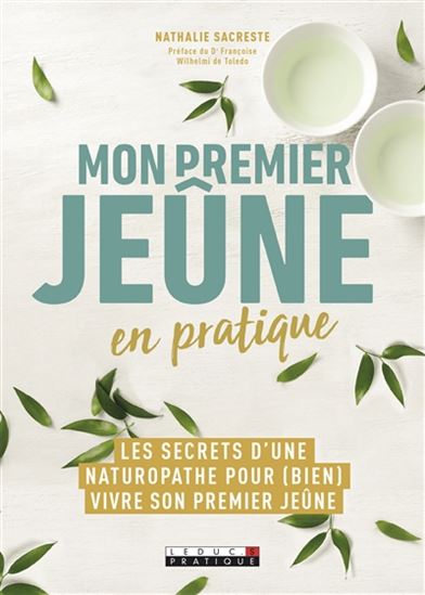 Mon premier jeûne en pratique : les secrets d&#39;une naturopathe pour (bien) vivre son premier jeûne - NATHALIE SACRESTE