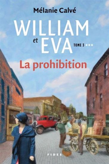 William et Eva T. 03 La prohibition - MÉLANIE CALVÉ