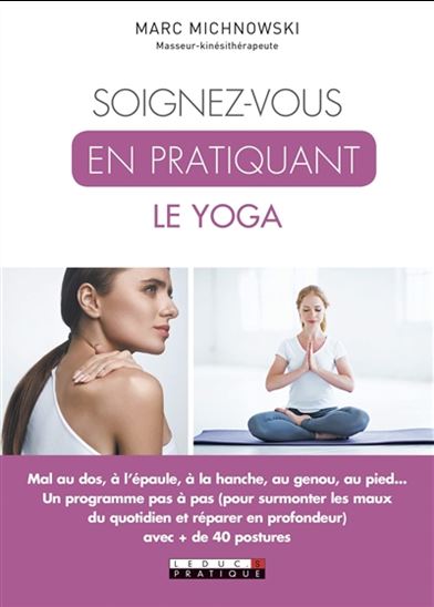 Soignez-vous en pratiquant le yoga - MARC MICHNOWSKI