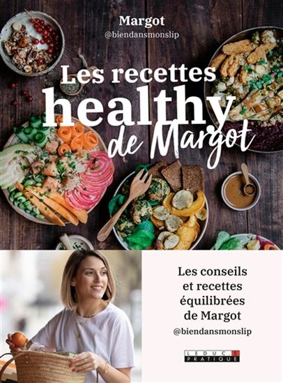Les Recettes healthy de Margot - MARGOT