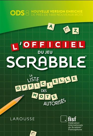 L&#39;Officiel du jeu Scrabble : la liste officielle des mots autorisés N. éd. - COLLECTIF