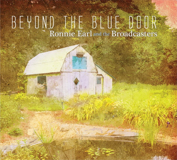 Beyond The Blue Door - RONNIE EARL & THE BROADCASTERS