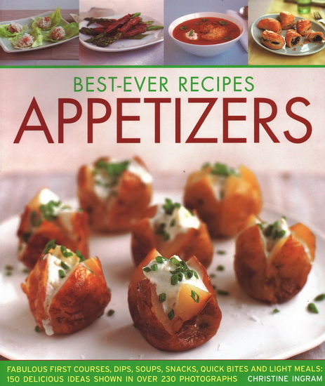 Best-Ever Recipes Appetizers - CHRISTINE INGRAM