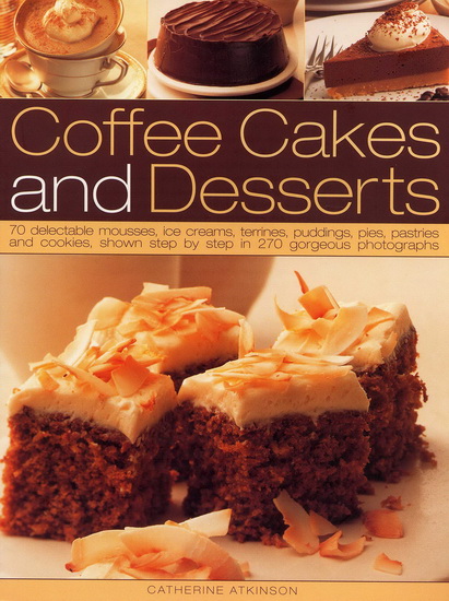 Coffee Cakes & Desserts - CATHERINE ATKINSON