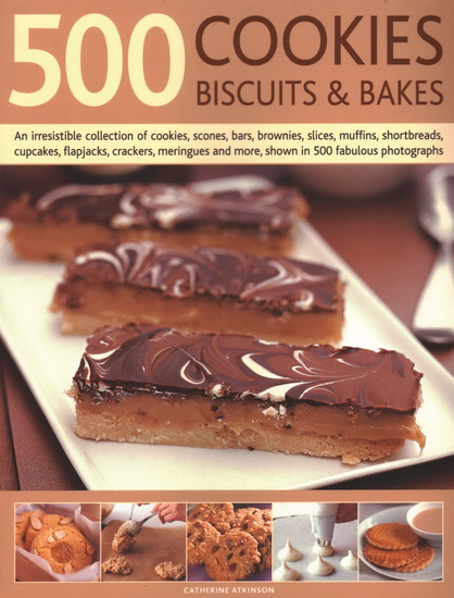 500 Cookies, Biscuits & Bakes - CATHERINE ATKINSON