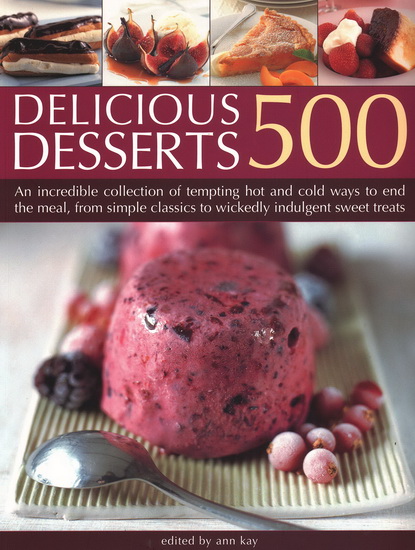 500 Delicious Desserts - ANN KAY
