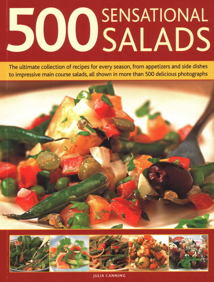 500 Sensational Salads - JULIA CANNING