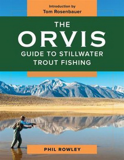 The Orvis Guide to Stillwater Trout Fishing - PHIL ROWLEY