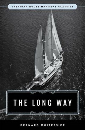 The Long Way: Lyons Press Maritime Classics - BERNARD MOITESSIER