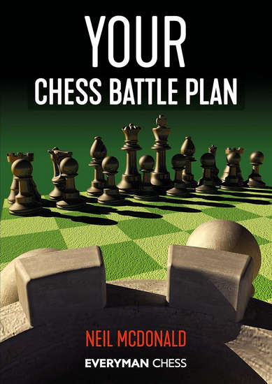 Your Chess Battle Plan - NEIL MCDONALD