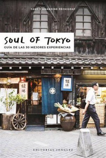 Soul of Tokyo: Guía de las 30 mejores experiencias - FANY PECHIODAT - AMANDINE PECHIODAT