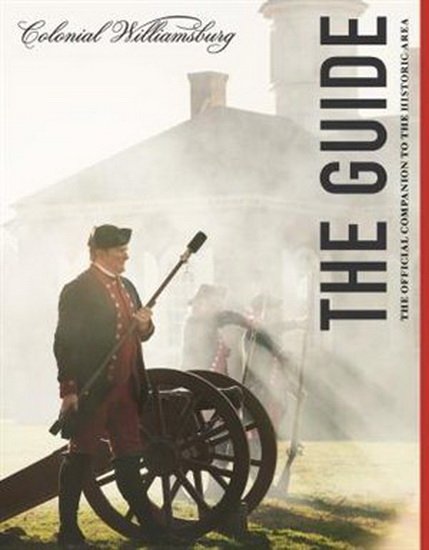 Colonial Williamsburg: The Guide: The Official Companion to the Historic Area - COLLECTIF