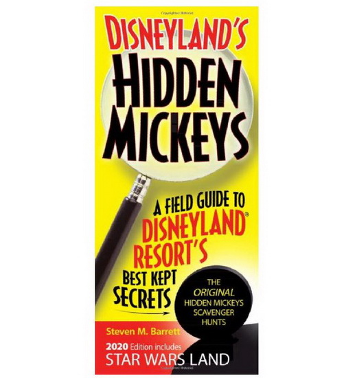 Disneyland&#39;s Hidden Mickeys: A Field Guide to Disneyland Resort&#39;s Best Kept Secrets, Seventh edition - STEVEN M BARRETT