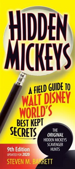 Hidden Mickeys: A Field Guide to Walt Disney World&#39;s Best Kept Secrets, 9th edition - STEVEN M BARRETT