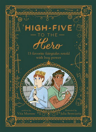 High - Five to the Hero : 15 classic tales retold for boys who dare to be different - VITA MURROW - JULIA BERECIARTU