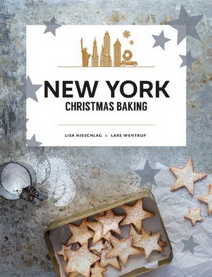 New York Christmas Baking - LISA NIESCHLAG - LARS WENTRUP