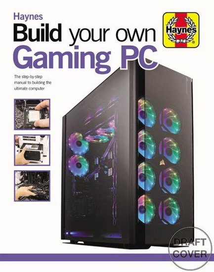 Build Your Own Gaming PC : The step - by - step manual to building the ultimate computer - ADAM BARNES