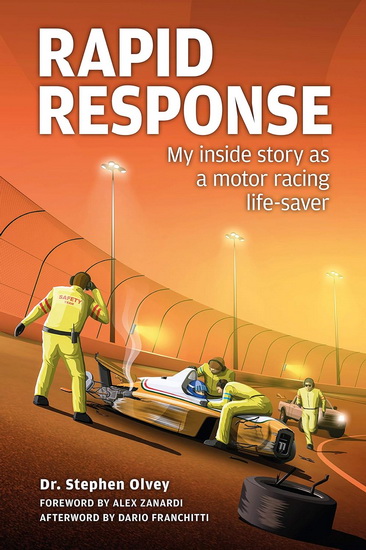 Rapid Response : My inside story as a motor racing life - saver - STEPHEN OLVEY - ALEX ZANARDI
