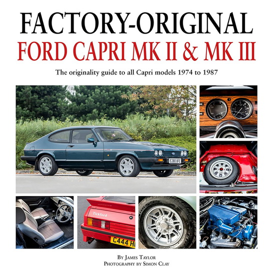 Factory - Original Ford Capri Mk II & Mk III : The originality guide to all Capri models 1974 to 1987 - JAMES TAYLOR