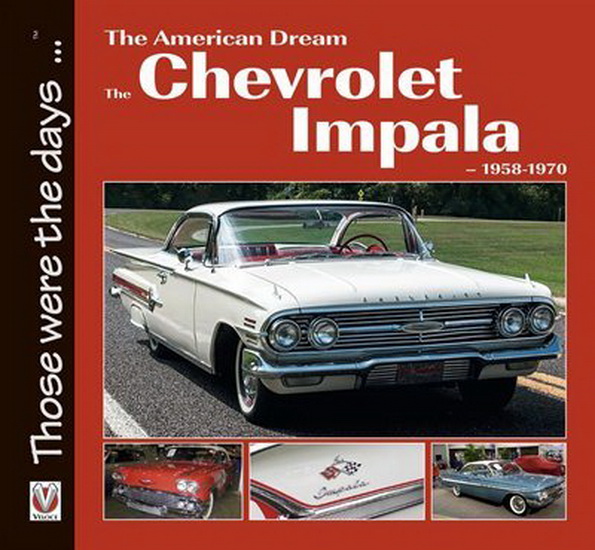 American Dream - The Chevrolet Impala 1958 - 1970 - NORM MORT