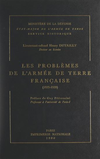 Les problèmes de l&#39;armée de Terre française : 1935-1939 - HENRY DUTAILLY