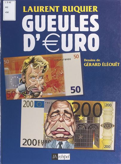 Gueules d&#39;€uro - GÉRARD ÉLÉOUËT - LAURENT RUQUIER