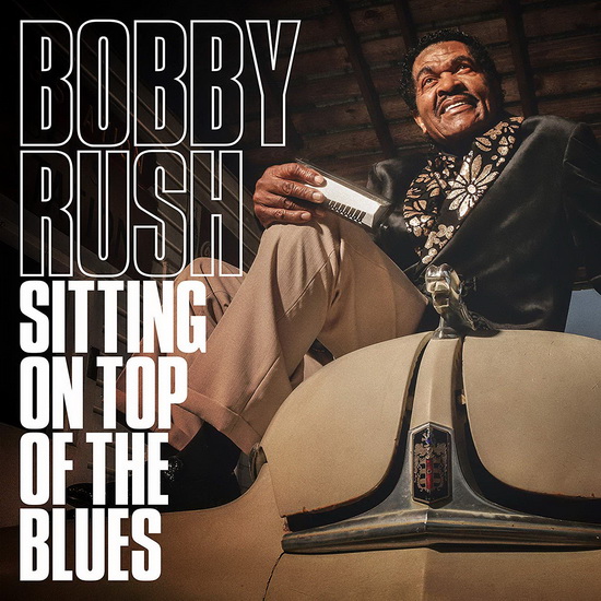 Sitting On Top Of The Blues - import - BOBBY RUSH