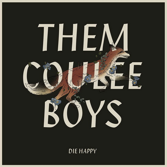 Die Happy - THEM COULEE BOYS
