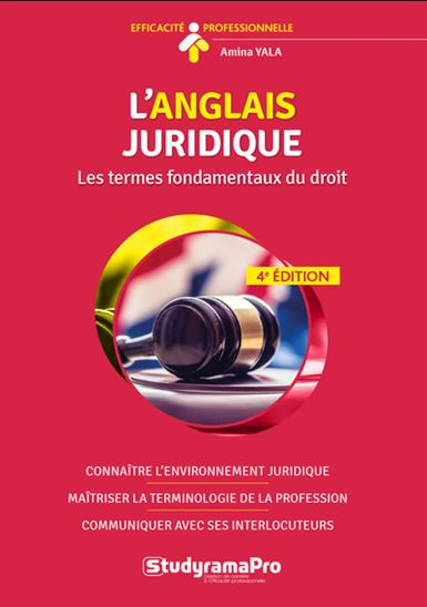 L&#39;Anglais juridique : les termes fondamentaux du droit 4e éd. - AMINA YALA