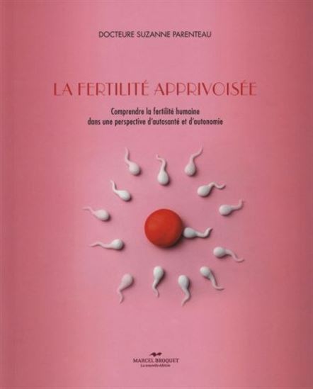 La Fertilité apprivoisée - SUZANNE PARENTEAU