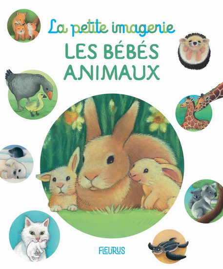 Les Bébés animaux N. éd. - HÉLÈNE GRIMAULT & AL