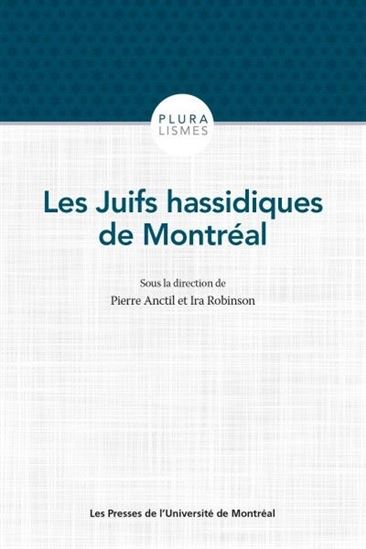 Les Juifs hassidiques à Montréal - PIERRE ANCTIL & AL