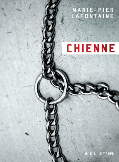 Chienne - MARIE-PIER LAFONTAINE
