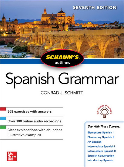 Schaum&#39;s Outline of Spanish Grammar 7th ed. - CONRAD J SCHMITT