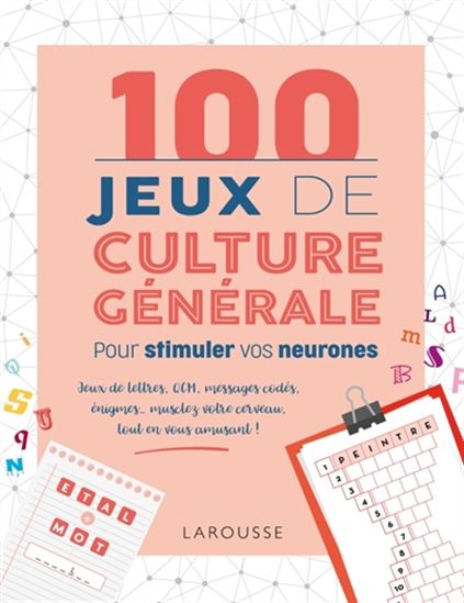100 jeux de culture générale pour stimuler vos neurones - SANDRA LEBRUN - LOÏC AUDRAIN