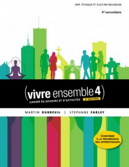 Vivre ensemble 4 : cahiers de savoirs et d&#39;activités : 4e secondaire 2e éd + eText - MARTIN DUBREUIL - STÉPHANE FARLEY