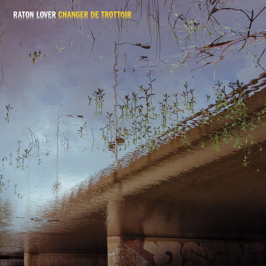 Changer de trottoir - RATON LOVER