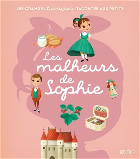 Les Malheurs de Sophie - CHARLOTTE GROSSETÊTE - ANNA LANG