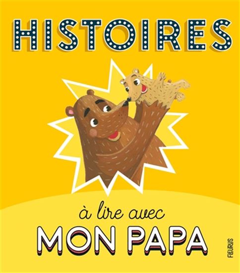 Histoires à lire avec mon papa - COLLECTIF
