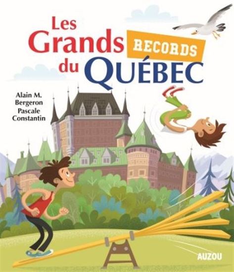 Les Grands records du Québec - ALAIN M BERGERON