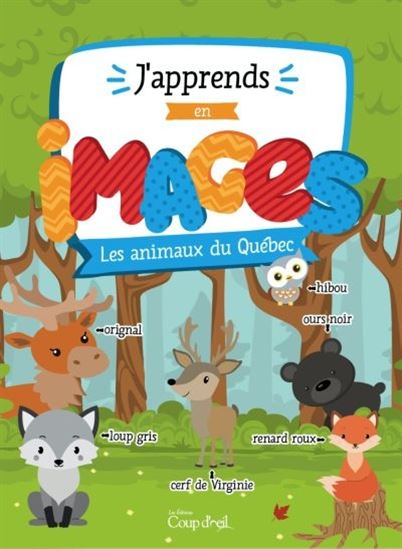 J'apprends en images les animaux du Québec - COLLECTIF