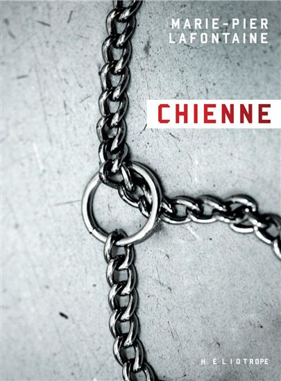 Chienne - MARIE-PIER LAFONTAINE