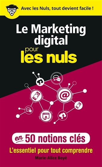 Le Marketing digital pour les nuls en 50 notions clés - MARIE-ALICE BOYÉ