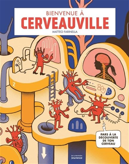 Bienvenue à Cerveauville : pars à la découverte de ton cerveau - MATTEO FARINELLA